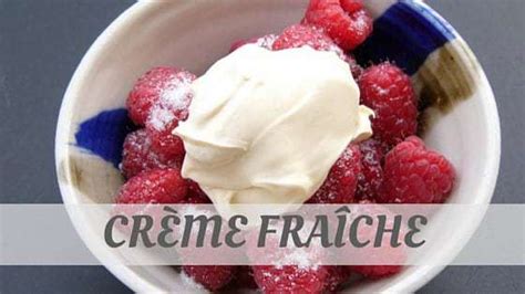 how to say creme fraiche.